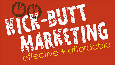 Kick-Butt Marketing